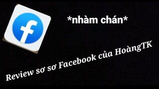 Review Facebook của HoàngTK... hơi nhàm chán