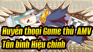 Huyền thoại Game thủ  AMV
Tân binh Hiệu chỉnh