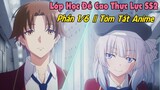Lớp Học Đề Cao Thực Lực SS2 || Phần 1/6 || Tóm Tắt Anime || Chiếu Phim Anime