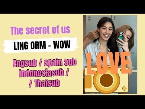 lingorm engsub - spainsub - indonesia sub - thaisub lesbian #lingorm #secretofus