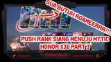 Push Rank Siang Menuju Mytic Honor X30 Part 3