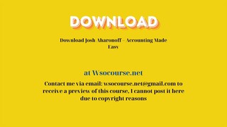 Download Josh Aharonoff – Accounting Made Easy – Free Download Courses
