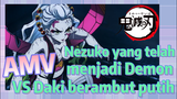[Demon Slayer] AMV | Nezuko yang telah menjadi Demon VS Daki berambut putih