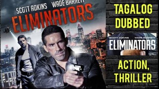 Eliminators - Scott Adkins ( TAGALOG DUBBED ) Action, Thriller