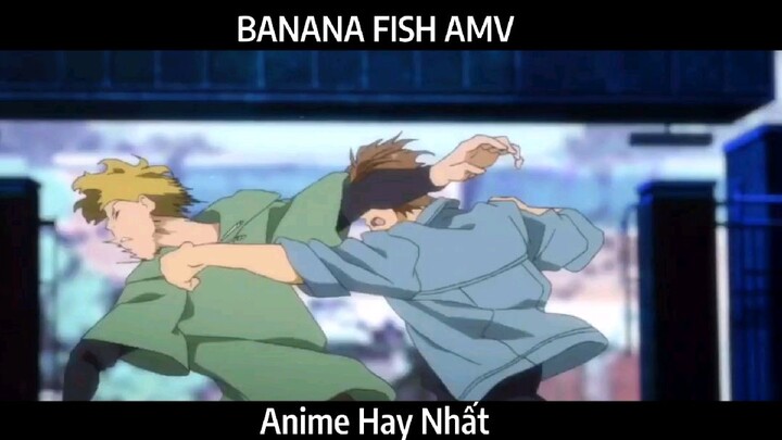 BANANA FISH  AMV Hay Nhất