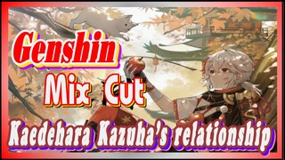 [Genshin  Mix Cut]  Kaedehara Kazuha’s relationship line mix cut