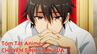 Tóm Tắt Anime Hay: Chuyển Sinh Làm Vua ( Phần 1 ) | Review Phim