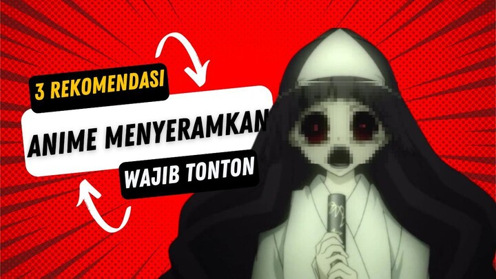 BIKIN MERINDING !!! PECINTA HOROR WAJIB NONTON !! 3 REKOMENDASI ANIME MENYERAMKAN YG HARUS DITONTON