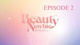 [Thai Series] Beauty Newbie | Episode 2 |