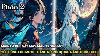 Review Manhua | Main Phế Vật, Lại Được Mười Thánh Nữ Yêu Trong Mơ Ngàn Năm Theo Đuổi Phần 2