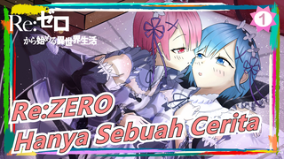 [Re:ZERO / MAD] Hanya Sebuah Cerita_1