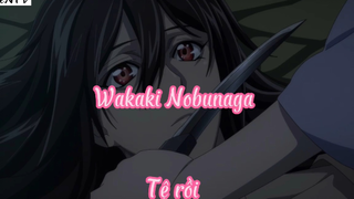 Wakaki Nobunaga _Tập 6- Tệ rồi