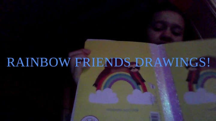 Showing My Rainbow Friends Drawings!