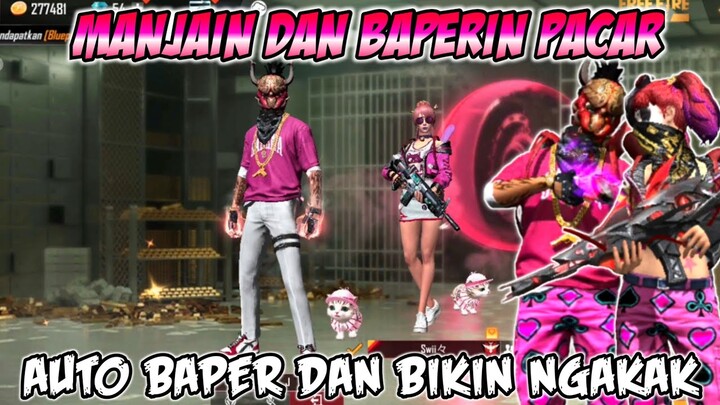 PRANK MANJAIN SAMPE BAPERIN PACAR💕 MALAH BIKIN NGAKAK🤣 FREE FIRE BUCIN