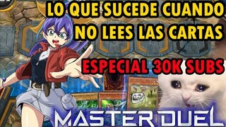 Lo que Sucede Cuando No Lees las Cartas de Yu-Gi-Oh! Master Duel Especial 30K Subs Serena TeamSetoX