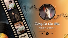 「VIETSUB TIẾNG CA CÒN MÃI - FIRST LOOK EP 1」