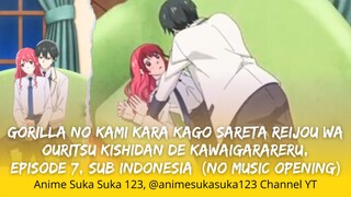 Gorilla no Kami Kara Kago Sareta Reijo wa Ouritsu Kishidan de Kawaigarareru - EP 7- Episode panas 🥵