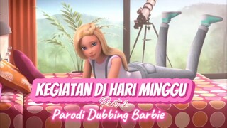 [Parodi Fandub Indo] Minggu Enaknya Rebahan - Barbie Dreamhouse Adventure