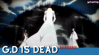 Bleach - G.D IS DEAD !!!!!!!