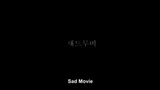 (ENG SUB) KOREAN MOVIE 'SAD MOVIE'
