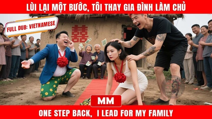 Lùi Lại Một Bước, Tôi Thay Gia Đình Làm Chủ  Siêu Phẩm Tổng Tài 2025 - Phụ đề tiếng Việt