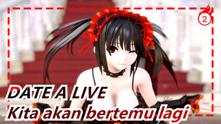 DATE A LIVE|[Sirkulasi Cinta]Kita akan bertemu lagi suatu hari nanti, kan~_2