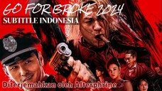 Go For Broke (2024) SUBTITLE INDONESIA