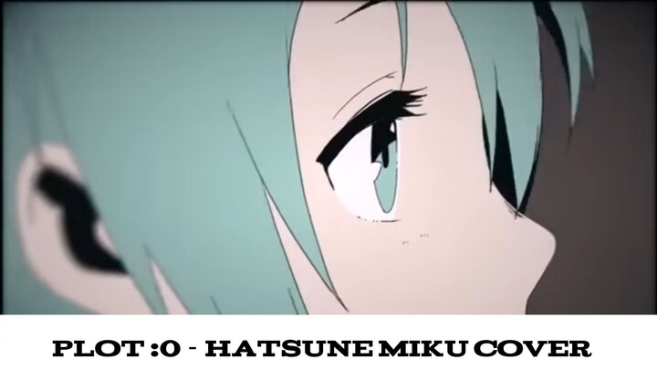 {HERTI} Hatsune miku - Plot :0 Cover