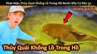 Phát Hiện Thủy Quái Khủng Lồ Trong Hồ Nước Chứa Đầy Cá Độc Lạ || Review Giải Trí Đời Sống