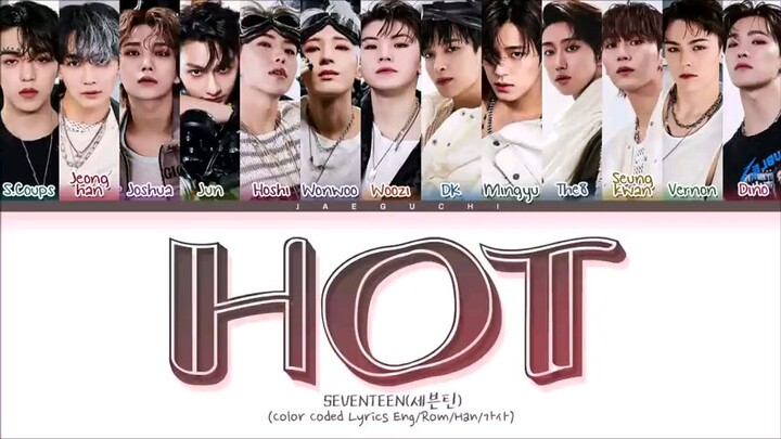 Seventeen: Hot || Color Coded [Lyrics]