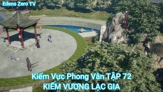 Kiếm Vực Phong Vân TẬP 72-KIẾM VƯƠNG LẠC GIA