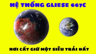 Khám phá Hệ thống Gliese 667c - Vũ trụ vô tận 81 || TimeSpaceTV