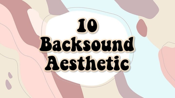 10 Backsound Aesthetic✨ (No copyright) || ayusco