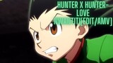 hunter x hunter-love nwantiti  [Edit/AMV]