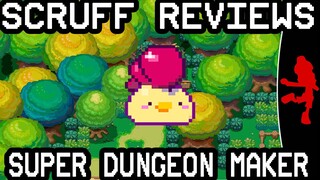 Super Dungeon Maker - SCRUFF REVIEWS