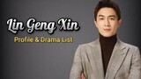 Profile and List of Kenny Lin Geng Xin Dramas from 2011 to 2024