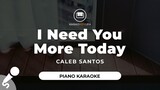 I Need You More Today - Caleb Santos (Piano Karaoke)