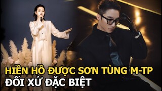 Hiền Hồ được Sơn Tùng M-TP đối xử đặc biệt