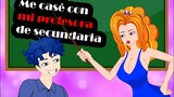 Me case con mi profesora de secundaria | así es mi vida historia animada | asi es la vida serie