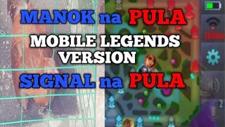 MANOK na PULA mobile legends version SIGNAL na PULA