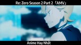 Re: Zero Season 2 Part 2「AMV」Hay Nhất