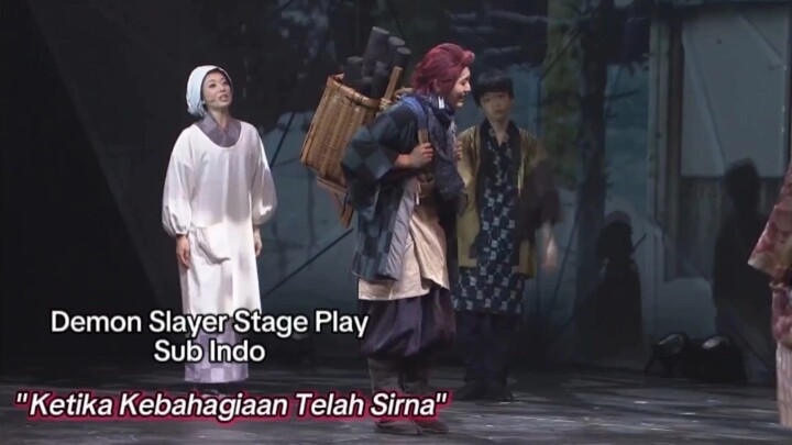 Ketika Kebahagiaan Telah Sirna - Demon Slayer Stage Play Kimetsu No Yaiba (Sub Indo)