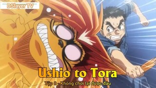 Ushio to Tora Tập 8 - Không chơi lại được đâu