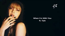 Lisa - When I'm With You feat. Tyla