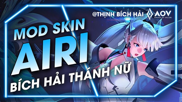 [MÙA 27/17-8] - MOD SKIN AIRI BÍCH HẢI THÁNH NỮ MỚI NHẤT - LIÊN QUÂN MOBILE