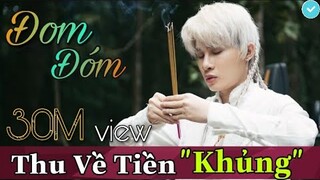 ĐOM ĐÓM | JACK Cán Mốc 30 TRIỆU VIEW | Thu Về Số TIỀN HÀNG TỶ ĐỒNG