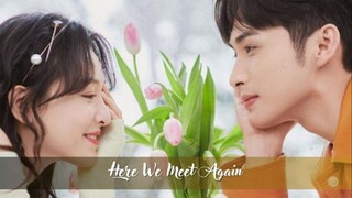 Here We Meet Again Episode 13 English Sub www.chinesedrama.in