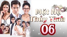 Phim Thái Lan | MẶT NẠ THỦY TINH - Tập 6 [Lồng Tiếng]