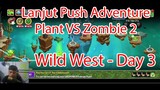 Lanjut Push Adventure Plant Vs Zombie 2 - Wild West Day 3