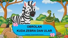 OBROLAN KUDA ZEBRA DAN ULAR